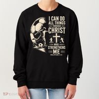 I Can Do All Things Through Christ Soccer Jesus Christian Women's Sweatshirt thumb 0