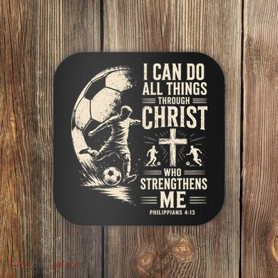 I Can Do All Things Through Christ Soccer Jesus Christian Coaster