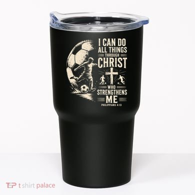 I Can Do All Things Through Christ Soccer Jesus Christian Tumbler