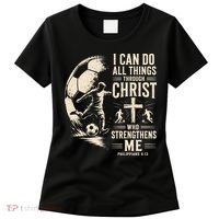I Can Do All Things Through Christ Soccer Jesus Christian Women's T-Shirt thumb 0