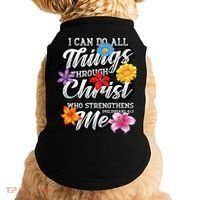 I Can Do All Things Through Christ Who Strengthens Me Doggie Tank thumb 0