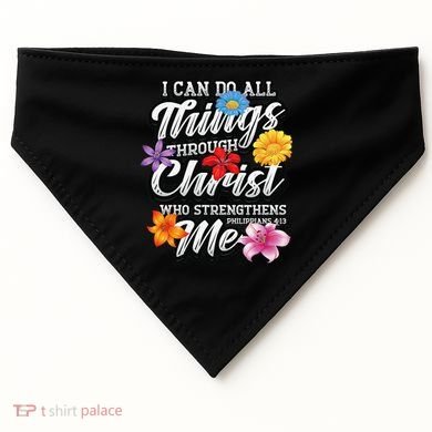 I Can Do All Things Through Christ Who Strengthens Me USA-Made Doggie Bandana
