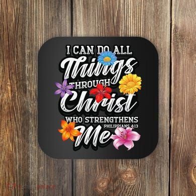 I Can Do All Things Through Christ Who Strengthens Me Coaster