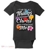 I Can Do All Things Through Christ Who Strengthens Me Baby Bodysuit thumb 0