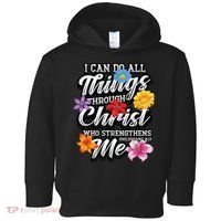 I Can Do All Things Through Christ Who Strengthens Me Toddler Hoodie thumb 0