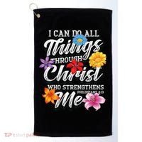 I Can Do All Things Through Christ Who Strengthens Me Golf Towel thumb 0