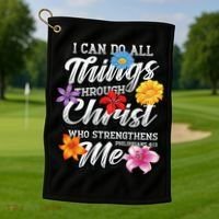 I Can Do All Things Through Christ Who Strengthens Me Golf Towel thumb 1