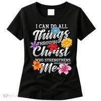 I Can Do All Things Through Christ Who Strengthens Me Women's T-Shirt thumb 0