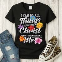 I Can Do All Things Through Christ Who Strengthens Me Women's T-Shirt thumb 3