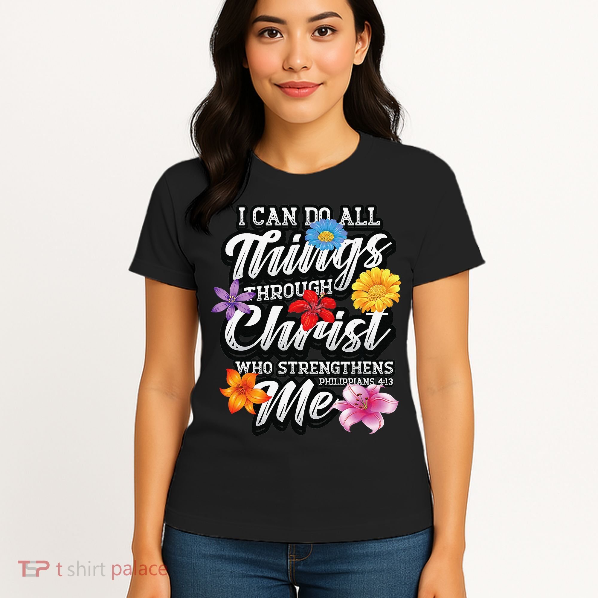 I Can Do All Things Through Christ Who Strengthens Me Women's T-Shirt