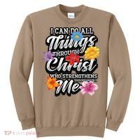 I Can Do All Things Through Christ Who Strengthens Me Sweatshirt thumb 0