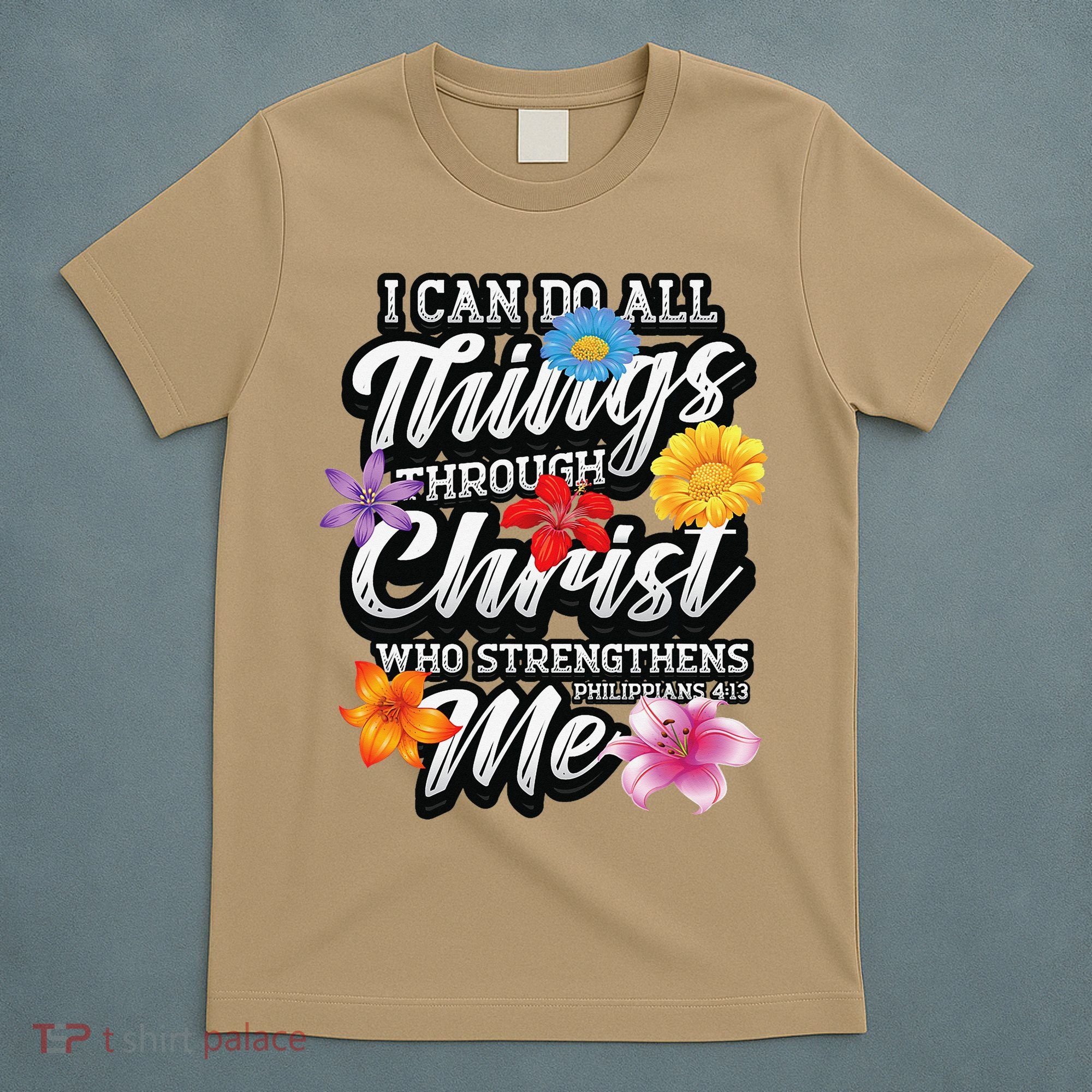 I Can Do All Things Through Christ Who Strengthens Me T-Shirt