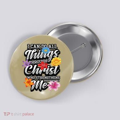I Can Do All Things Through Christ Who Strengthens Me Button