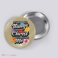 I Can Do All Things Through Christ Who Strengthens Me Button thumb 0