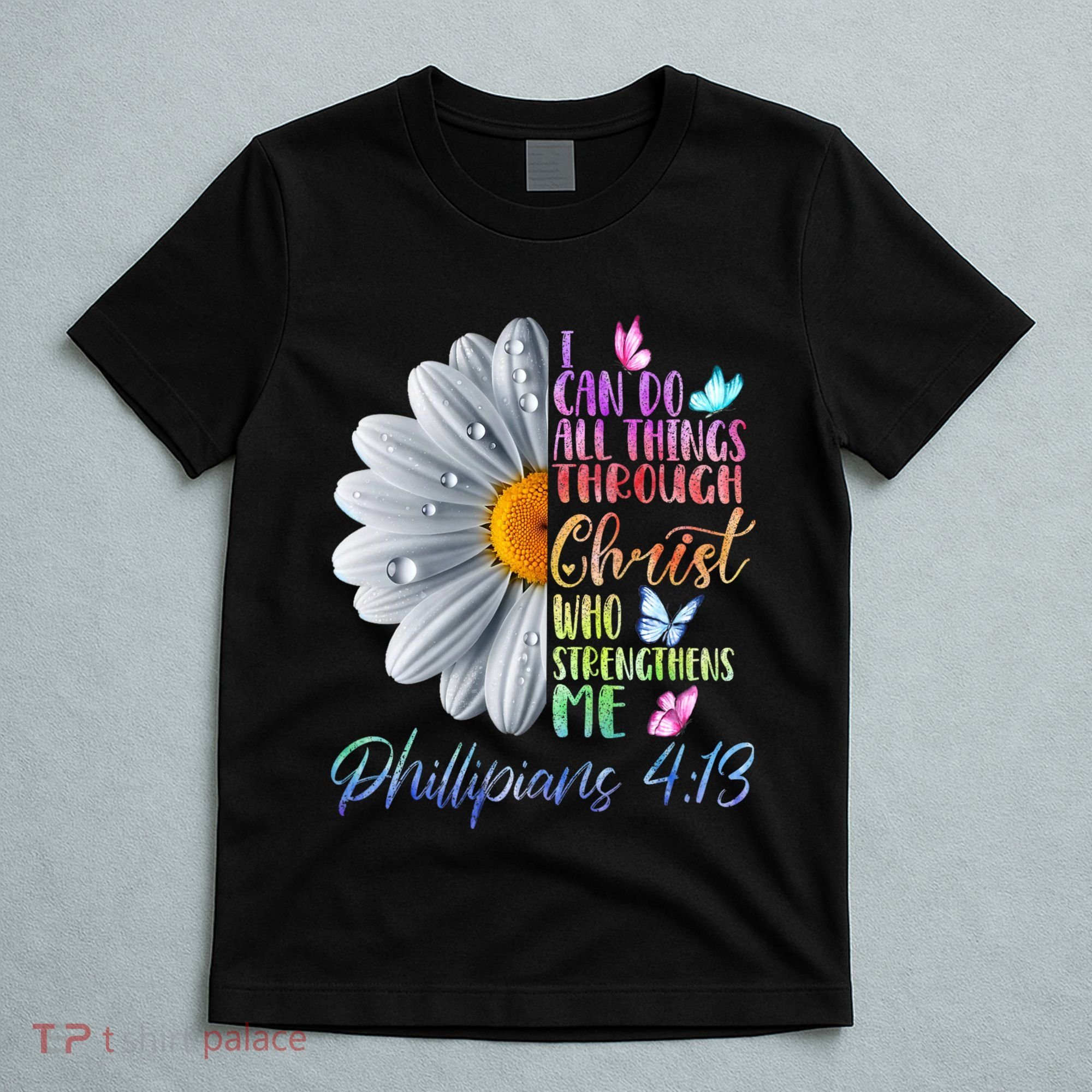 I Can Do All Things Through Christ Butterfly Art Religious T-Shirt