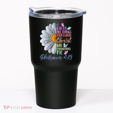 I Can Do All Things Through Christ Butterfly Art Religious Tumbler