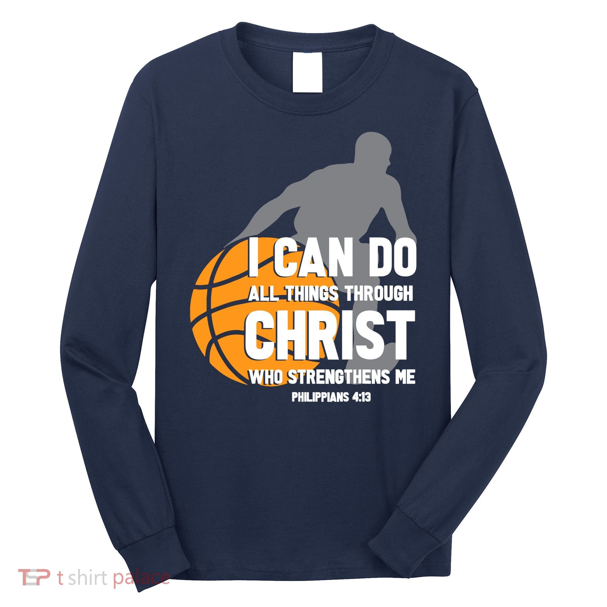 I Can Do All Things Through Christ Christian Basketball Long Sleeve Shirt