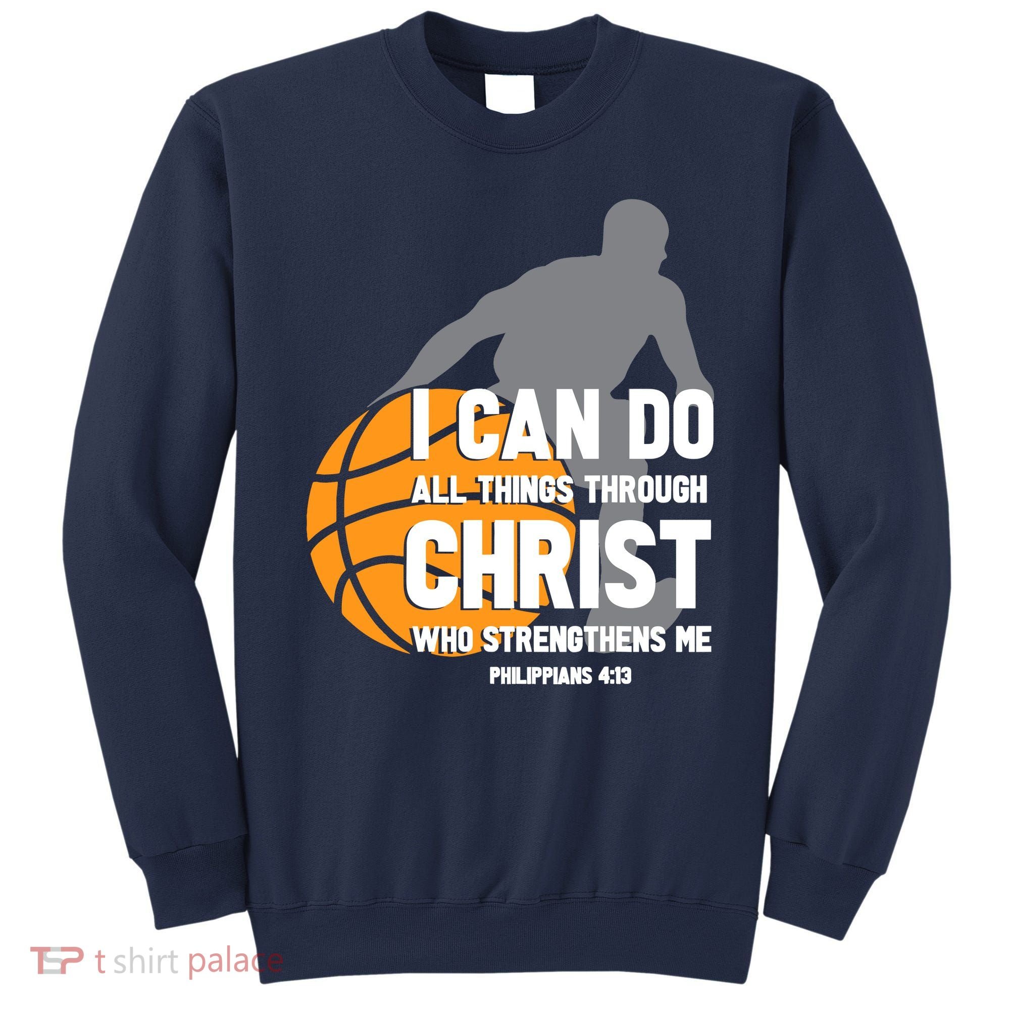 I Can Do All Things Through Christ Christian Basketball Sweatshirt