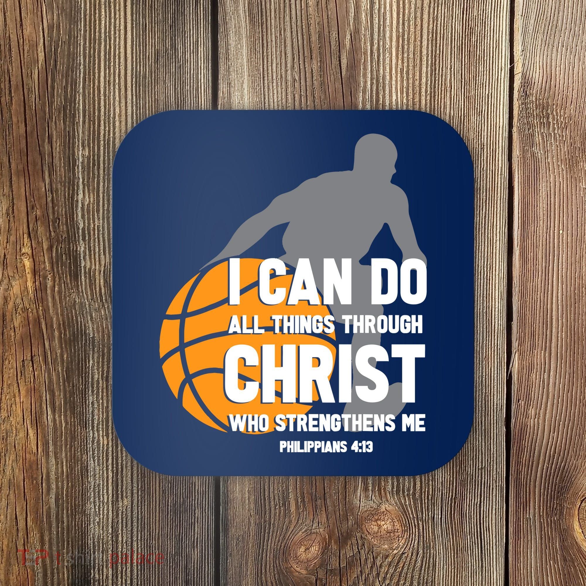 I Can Do All Things Through Christ Christian Basketball Coaster