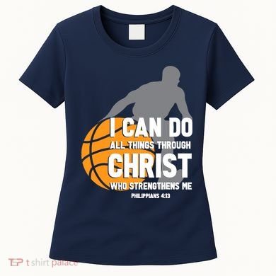 I Can Do All Things Through Christ Christian Basketball Women's T-Shirt