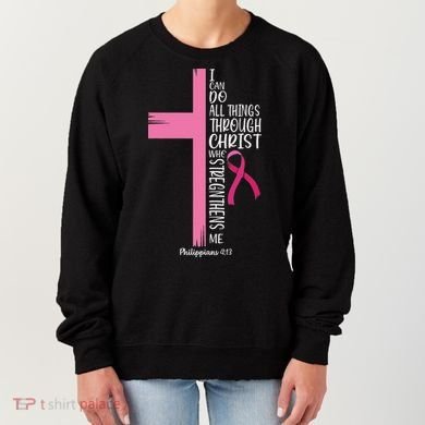 I Can Do All Things Through Christ Breast Cancer Awareness Women's Sweatshirt