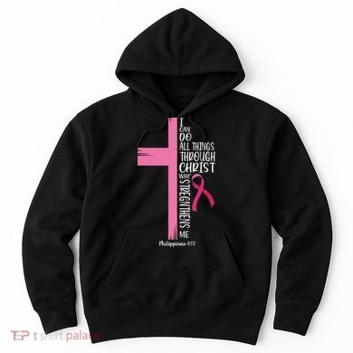 I Can Do All Things Through Christ Breast Cancer Awareness Hoodie