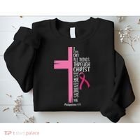 I Can Do All Things Through Christ Breast Cancer Awareness Sweatshirt thumb 2