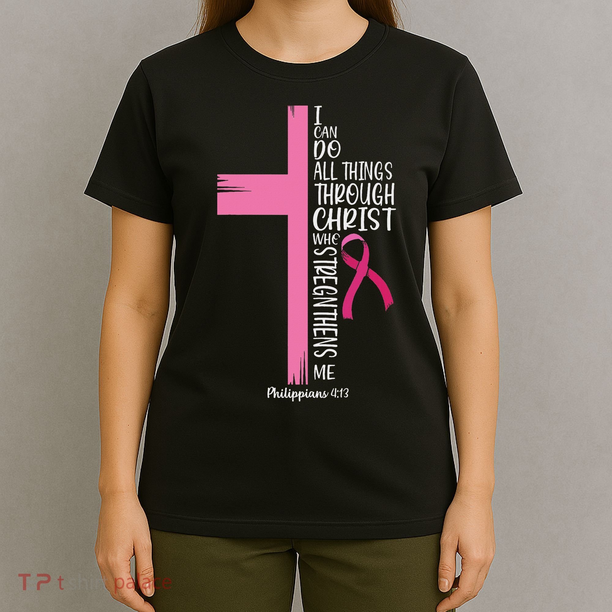 I Can Do All Things Through Christ Breast Cancer Awareness T-Shirt