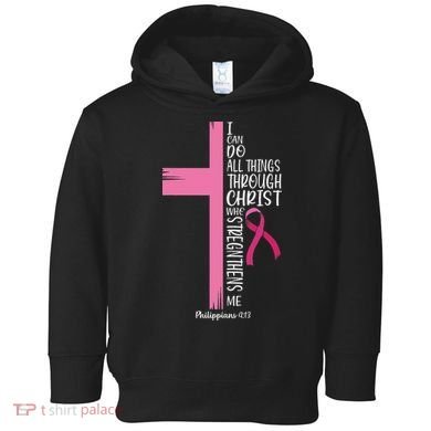 I Can Do All Things Through Christ Breast Cancer Awareness Toddler Hoodie