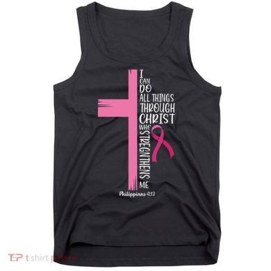 I Can Do All Things Through Christ Breast Cancer Awareness Tank Top