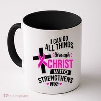 I Can Do All Things Through Christ Who Strengthens Me Breast Cancer Coffee Mug thumb 0