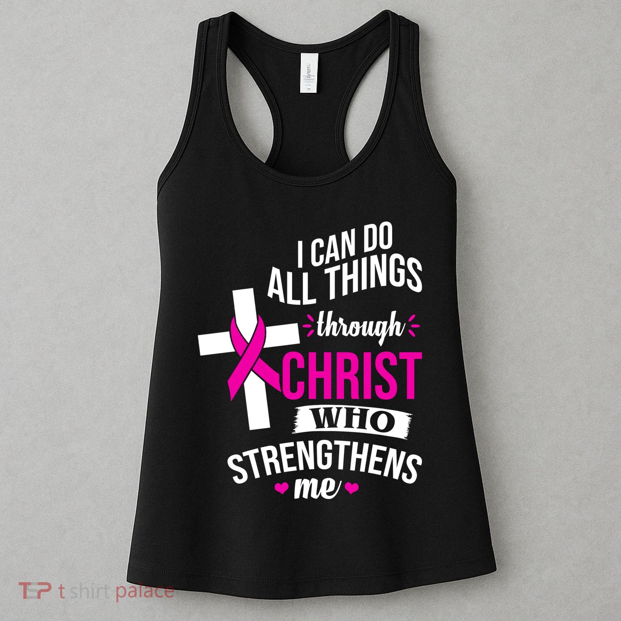 I Can Do All Things Through Christ Who Strengthens Me Breast Cancer Women's Tank Top