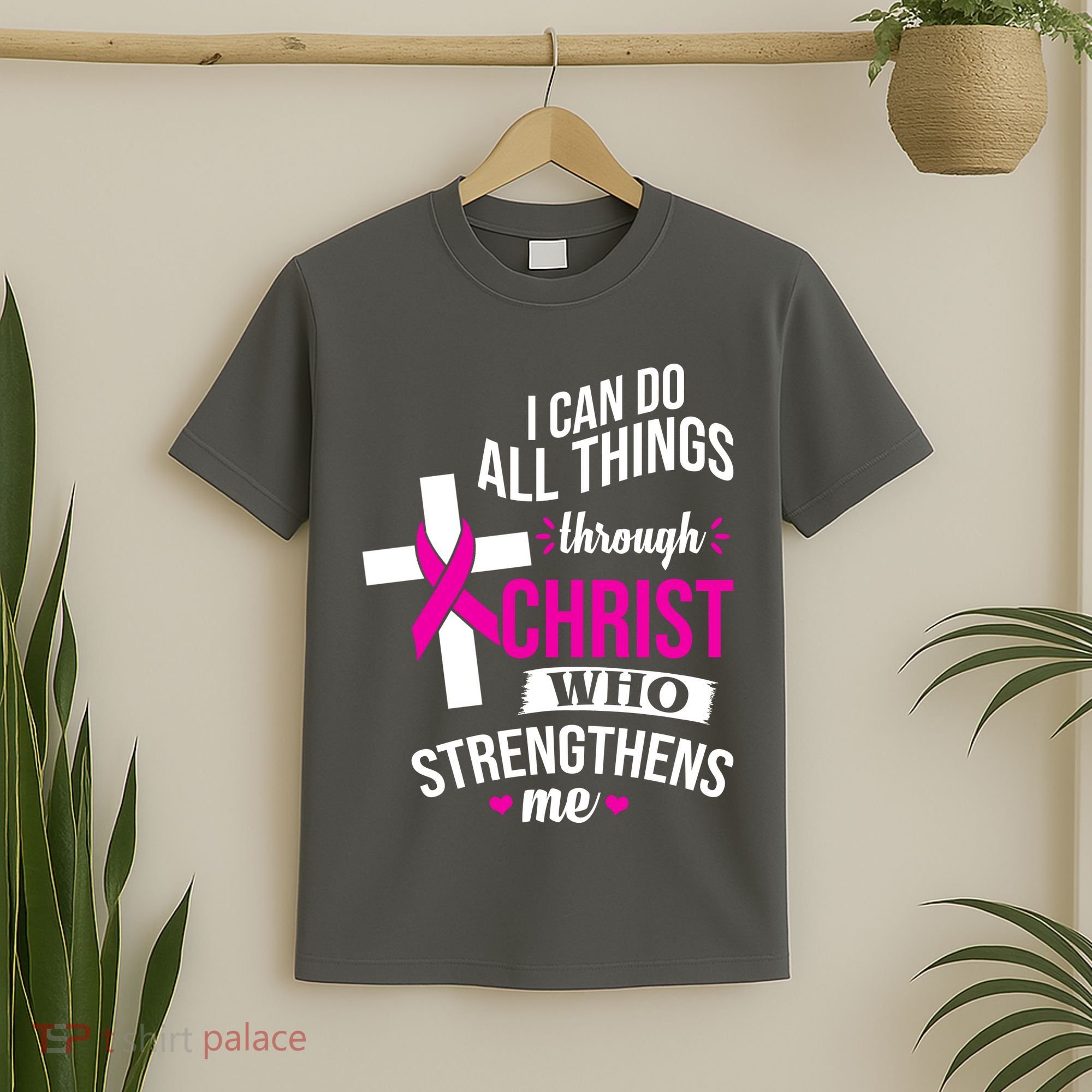 I Can Do All Things Through Christ Who Strengthens Me Breast Cancer T-Shirt