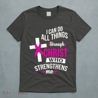I Can Do All Things Through Christ Who Strengthens Me Breast Cancer T-Shirt thumb 5