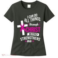 I Can Do All Things Through Christ Who Strengthens Me Breast Cancer Women's T-Shirt thumb 0