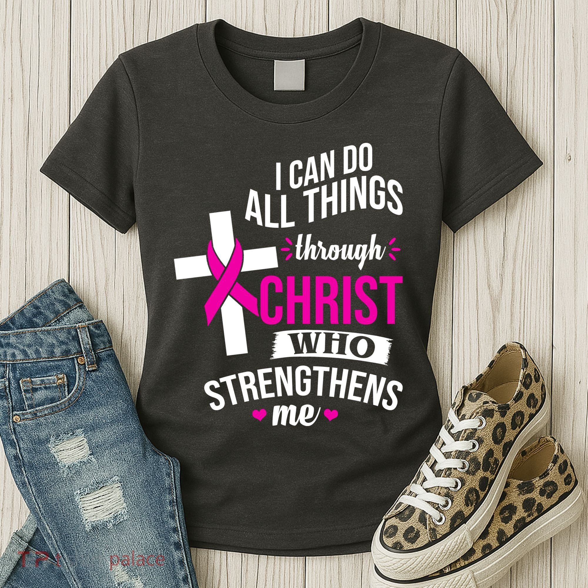 I Can Do All Things Through Christ Who Strengthens Me Breast Cancer Women's T-Shirt