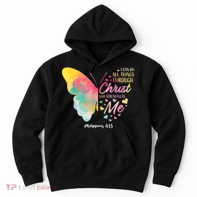 I Can Do All Things Through Christ Religous Bible Butterfly Hoodie