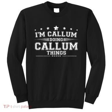 Im Callum Doing Callum Things Sweatshirt