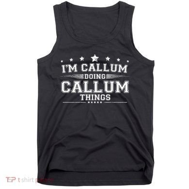 Im Callum Doing Callum Things Tank Top
