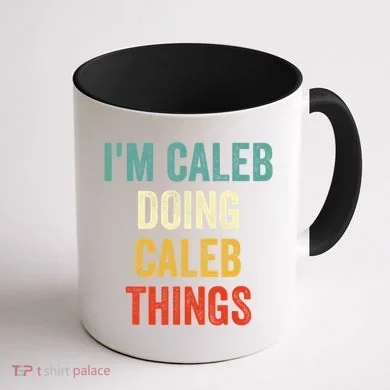 IM Caleb Doing Caleb Things Funny Coffee Mug back