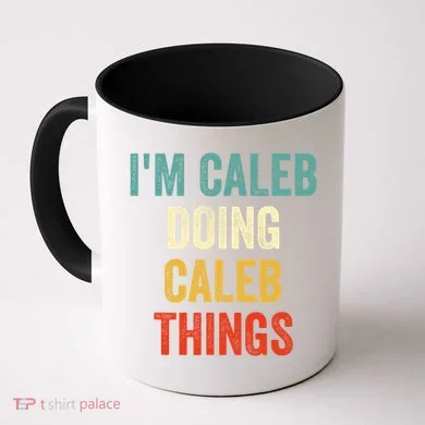 IM Caleb Doing Caleb Things Funny Coffee Mug