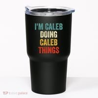 IM Caleb Doing Caleb Things Funny Tumbler thumb 0