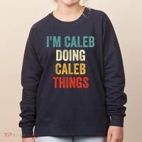 IM Caleb Doing Caleb Things Funny Women's Sweatshirt thumb 0