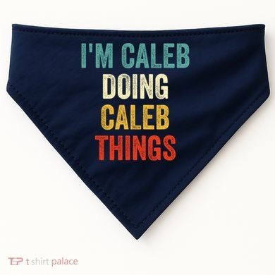 IM Caleb Doing Caleb Things Funny USA-Made Doggie Bandana