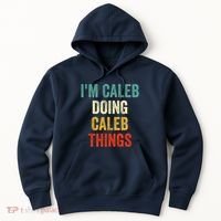 IM Caleb Doing Caleb Things Funny Hoodie thumb 0