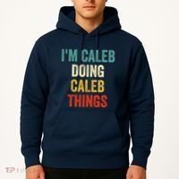 IM Caleb Doing Caleb Things Funny Hoodie thumb 2