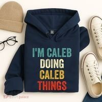 IM Caleb Doing Caleb Things Funny Hoodie thumb 4
