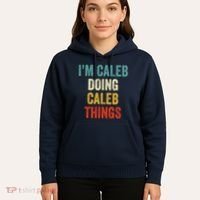 IM Caleb Doing Caleb Things Funny Hoodie thumb 5