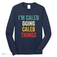 IM Caleb Doing Caleb Things Funny Long Sleeve Shirt thumb 0