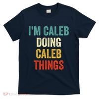 IM Caleb Doing Caleb Things Funny T-Shirt thumb 0